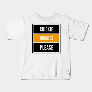 Craving some Chickie Nuggies Kids T-Shirt